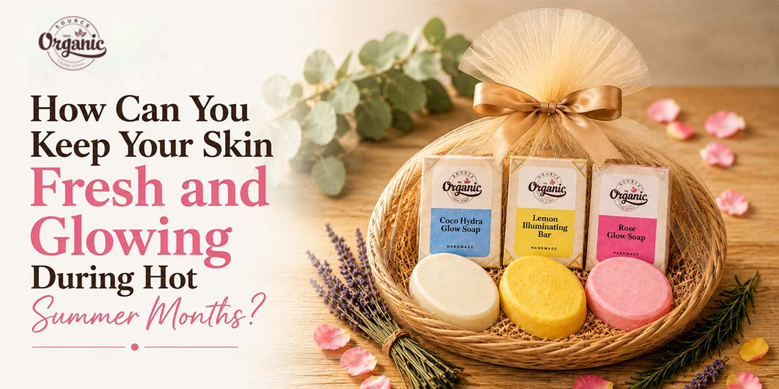 How Can You Keep Your Skin Fresh and Glowing During Hot Summer Months?