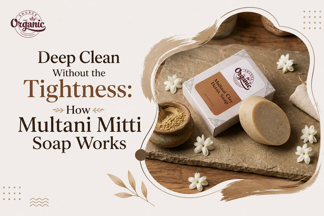 Deep Clean Without the Tightness: How Multani Mitti Soap Works